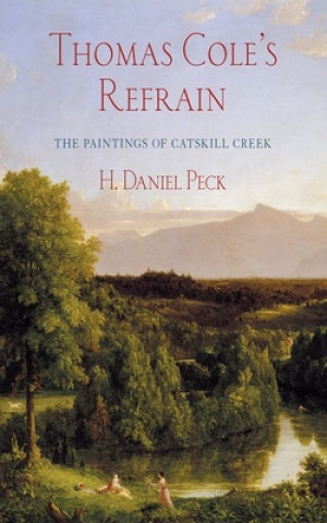 Libro Thomas Cole's Refrain H. Daniel Peck