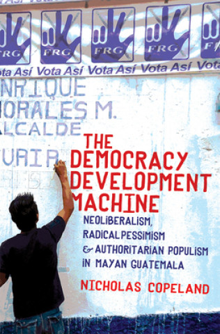 Kniha Democracy Development Machine Nicholas Copeland