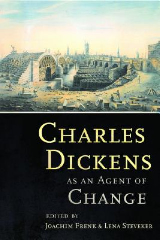 Knjiga Charles Dickens as an Agent of Change Joachim Frenk