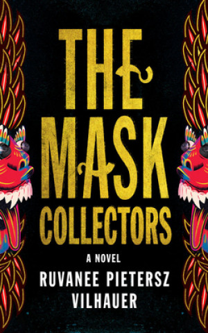 Kniha Mask Collectors Ruvanee Pietersz Vilhauer