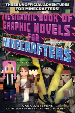 Könyv Gigantic Book of Graphic Novels for Minecrafters Cara J. Stevens