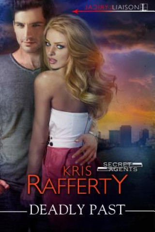 Knjiga Deadly Past Kris Rafferty