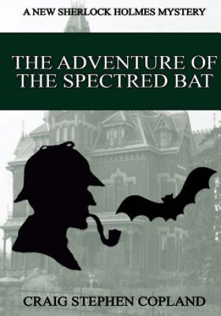 Książka The Adventure of the Spectred Bat - Large Print: A New Sherlock Holmes Mystery Craig Stephen Copland