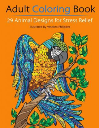 Książka Adult Coloring Book: 29 Animal Designs for Stress Relief Unibul Press