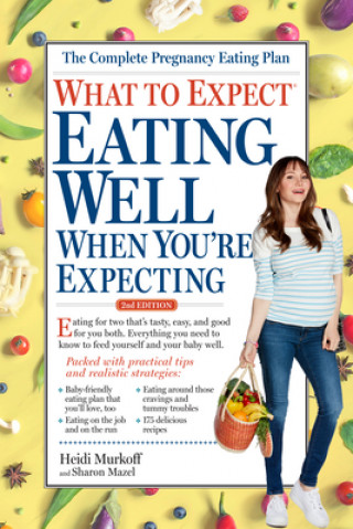 Книга What to Expect: Eating Well When You're Expecting, 2nd Edition Heidi Murkoff