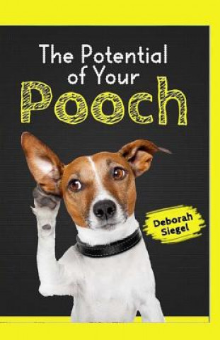 Kniha The Potential of Your Pooch Deborah Siegel