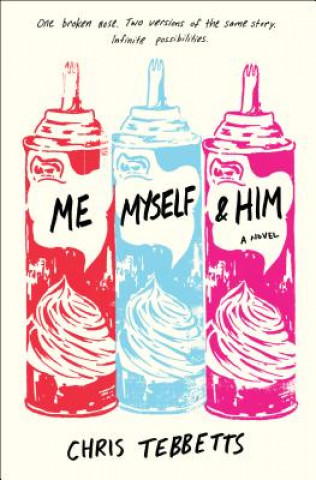 Knjiga Me Myself & Him Chris Tebbetts