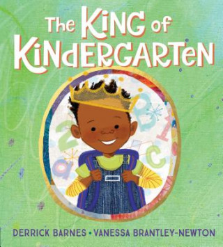 Kniha King of Kindergarten Derrick Barnes