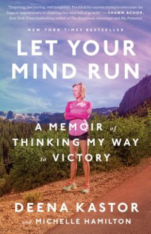 Könyv Let Your Mind Run Deena Kastor