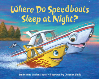 Book Where Do Speedboats Sleep at Night? Brianna Caplan Sayres