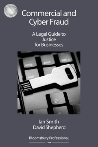 Carte Commercial and Cyber Fraud: A Legal Guide to Justice for Businesses Ian Smith