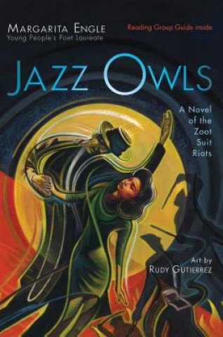 Könyv Jazz Owls: A Novel of the Zoot Suit Riots Margarita Engle