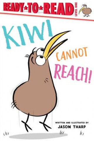 Buch Kiwi Cannot Reach!: Ready-To-Read Level 1 Jason Tharp
