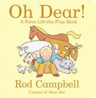 Kniha Oh Dear!: A Farm Lift-The-Flap Book Rod Campbell