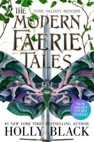 Carte The Modern Faerie Tales: Tithe; Valiant; Ironside Holly Black