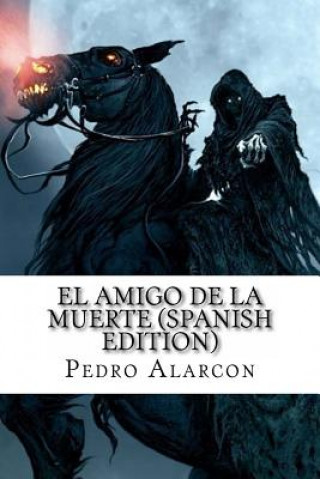Libro El Amigo de la Muerte Pedro Antonio Alarcon