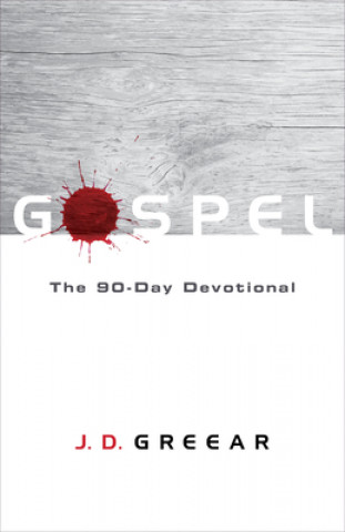 Kniha Gospel: The 90-Day Devotional J. D. Greear