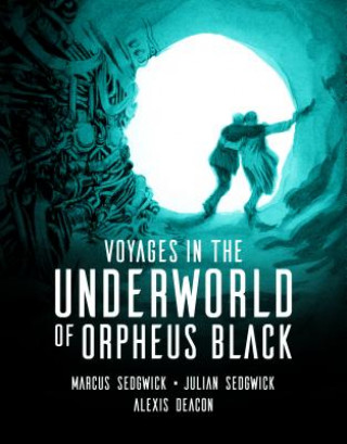 Könyv Voyages in the Underworld of Orpheus Black Julian Sedgwick