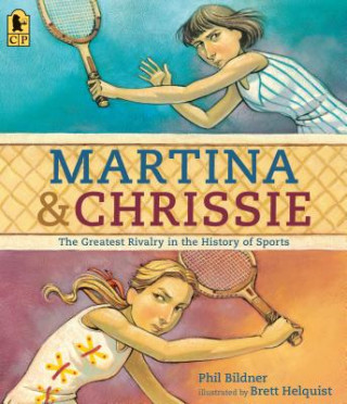 Knjiga Martina and Chrissie: The Greatest Rivalry in the History of Sports Phil Bildner