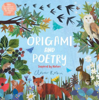 Kniha Origami and Poetry: Inspired by Nature Nosy Crow