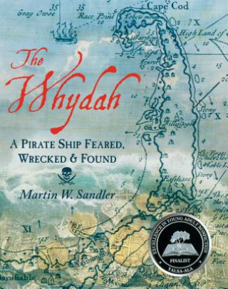 Carte The Whydah: A Pirate Ship Feared, Wrecked, and Found Martin W. Sandler