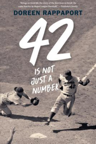 Carte 42 Is Not Just a Number: The Odyssey of Jackie Robinson, American Hero Doreen Rappaport