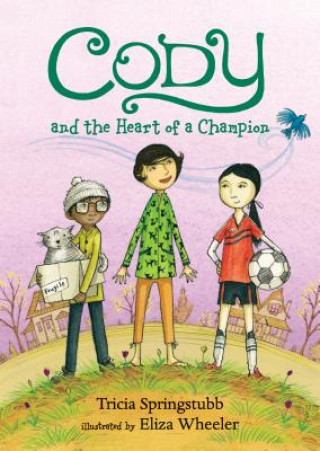 Книга Cody and the Heart of a Champion Tricia Springstubb