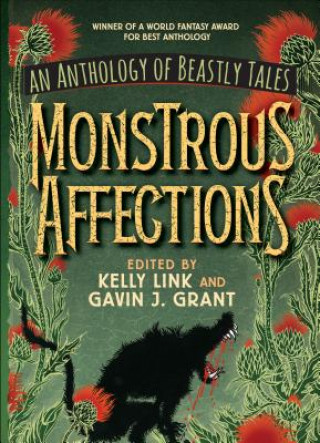 Kniha Monstrous Affections: An Anthology of Beastly Tales Kelly Link