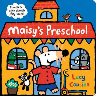 Könyv Maisy's Preschool: Complete with Durable Play Scene Lucy Cousins