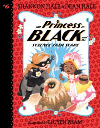 Kniha The Princess in Black and the Science Fair Scare Shannon Hale