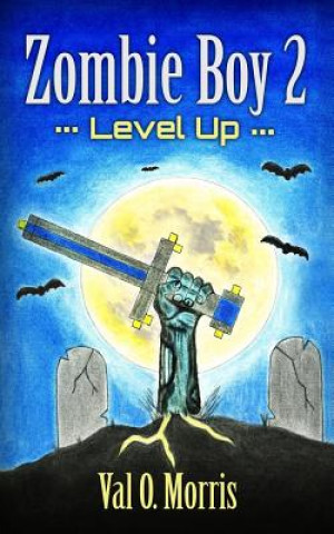 Kniha Zombie Boy 2: Level Up Val O Morris