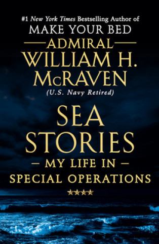 Kniha Sea Stories: My Life in Special Operations William H. McRaven