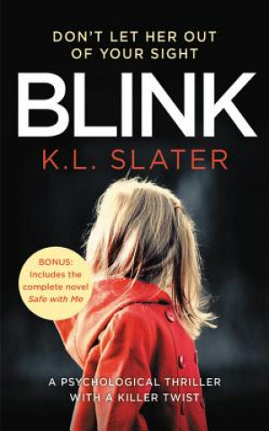 Kniha Blink: Includes the Bonus Novel Safe with Me K. L. Slater