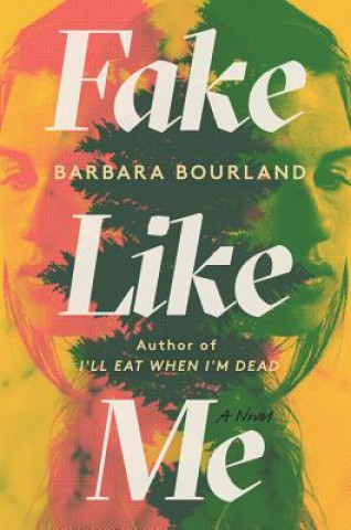 Książka Fake Like Me Barbara Bourland