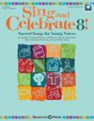 Książka Sing and Celebrate 8! Sacred Songs for Young Voices: Sacred Songs for Young Voices Brad Nix