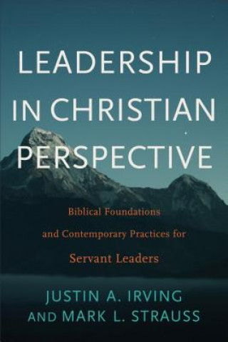 Kniha Leadership in Christian Perspective Justin A. Irving