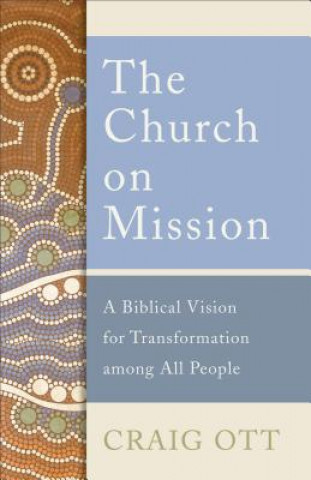 Könyv Church on Mission Craig Ott