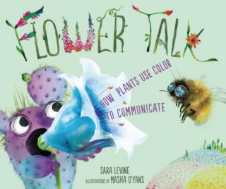 Kniha Flower Talk: How Plants Use Color to Communicate Sara C. Levine