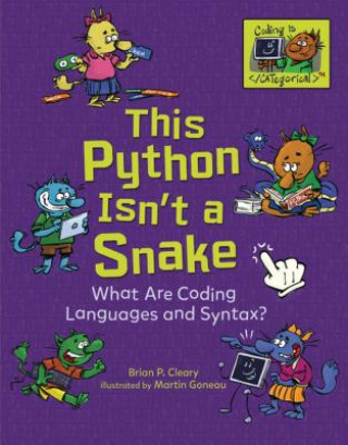 Kniha This Python Isn't a Snake: What Are Coding Languages and Syntax? Brian P. Cleary