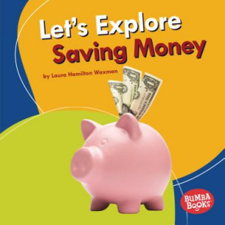 Carte Let's Explore Saving Money Laura Hamilton Waxman