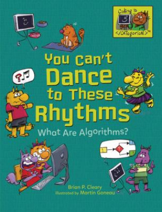 Knjiga You Can't Dance to These Rhythms: What Are Algorithms? Brian P. Cleary