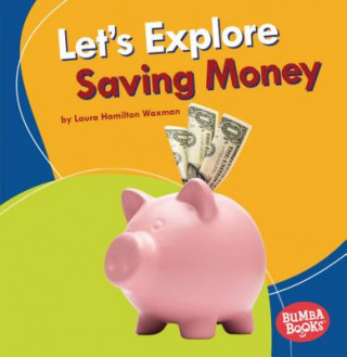 Książka Let's Explore Saving Money Laura Hamilton Waxman