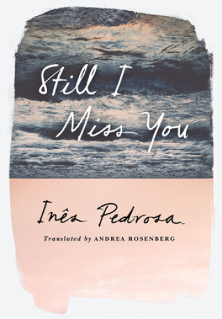 Kniha Still I Miss You Ines Pedrosa