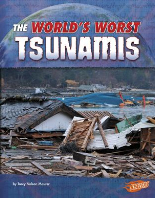 Kniha The World's Worst Tsunamis Tracy Maureen Nelson Maurer