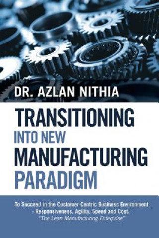 Carte Transitioning into New Manufacturing Paradigm Dr Azlan Nithia