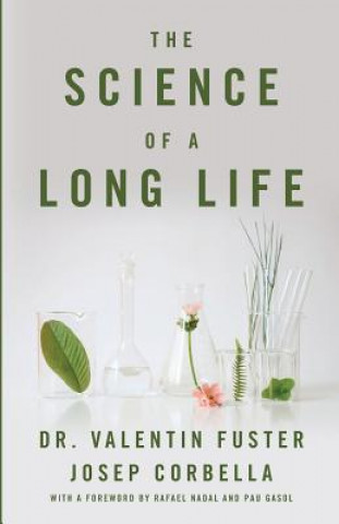 Książka The Science of a Long Life: The Art of Living More and the Science of Living Better Josep Corbella
