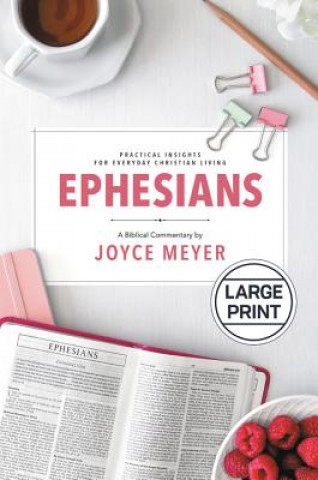 Carte Ephesians: Biblical Commentary Joyce Meyer