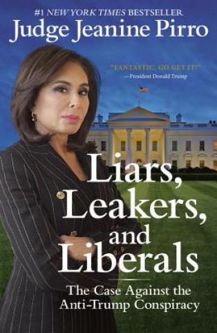 Könyv Liars, Leakers, and Liberals Jeanine Pirro