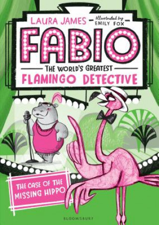 Книга Fabio the World's Greatest Flamingo Detective: The Case of the Missing Hippo Emily Fox