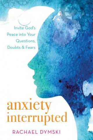 Livre Anxiety Interrupted Rachael Dymski